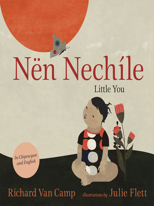 Title details for Little You / Nën Nechíle by Richard Van Camp - Available